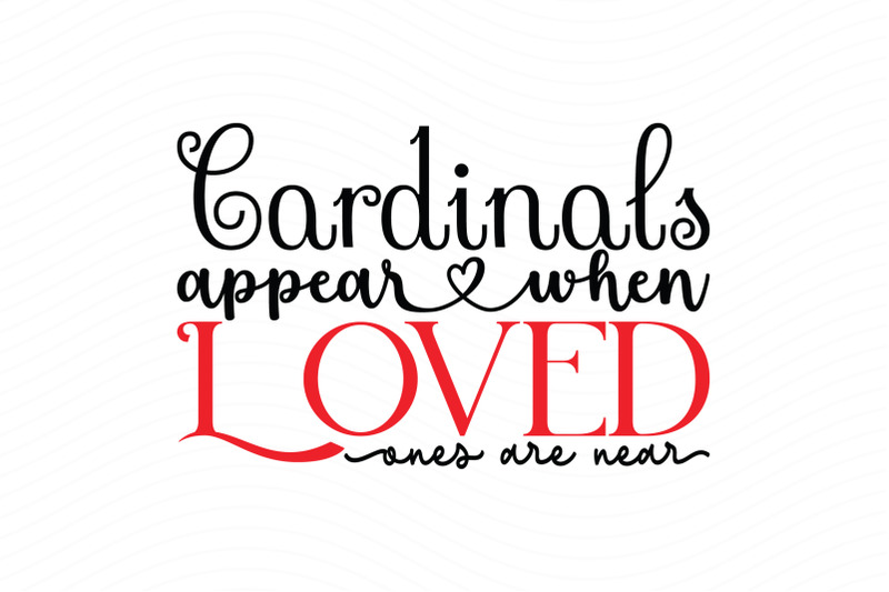 cardinals-appear-when-loved-are-near-christmas-cardinal-svg