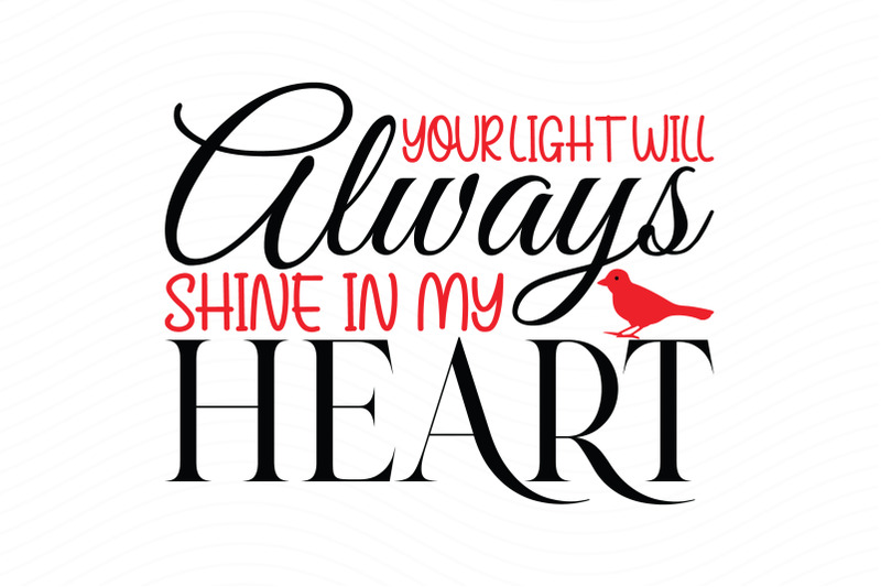 your-light-will-always-shine-in-my-heart-christmas-cardinal-svg
