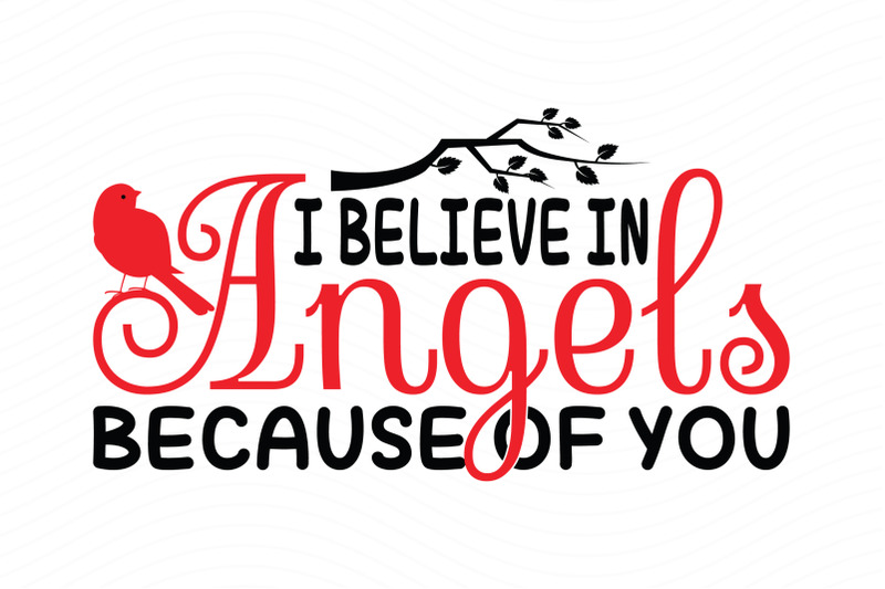 i-believe-in-angels-because-of-you-christmas-cardinal-svg
