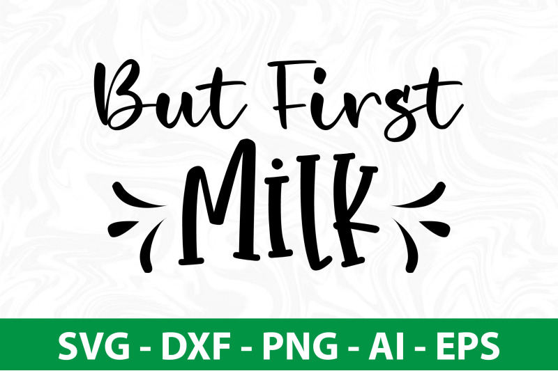 but-first-milk-svg-cut-file