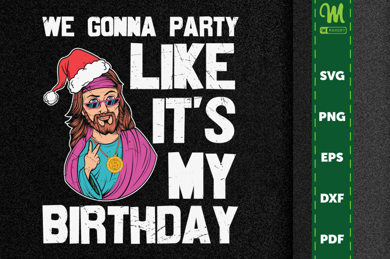 we-gonna-party-like-it-039-s-birthday-jesus