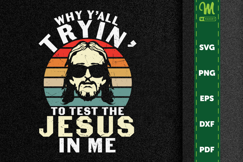 why-y-039-all-tryin-039-to-test-the-jesus-in-me