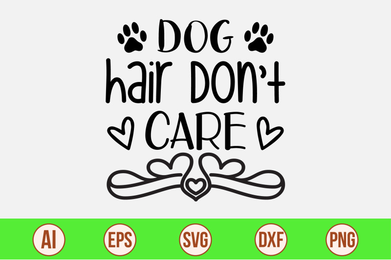 dog-hair-do-not-care-svg-cut-file