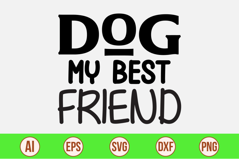 dog-my-best-friend-svg-cut-file