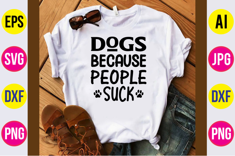 dogs-because-people-suc-svg-cut-file