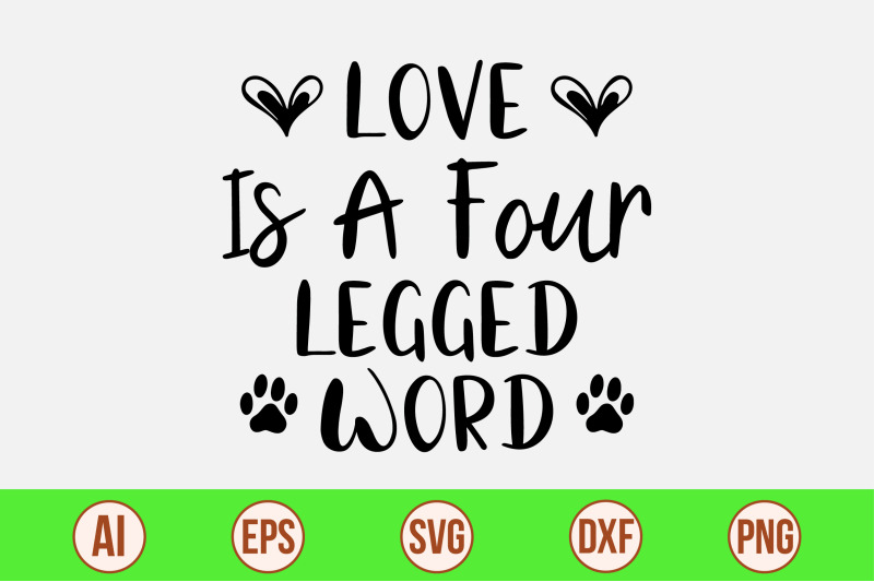 love-is-a-four-legged-word-svg-cut-file