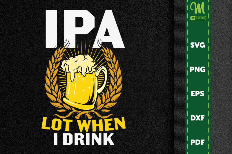 beer-lover-gift-ipa-lot-when-i-drink