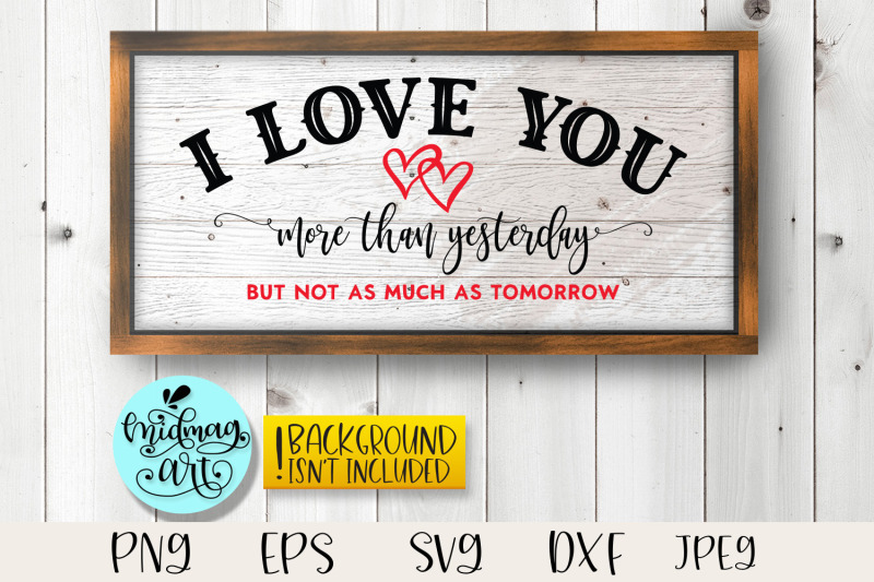 i-love-you-more-than-yesterday-wood-sign-svg-love-sign-svg