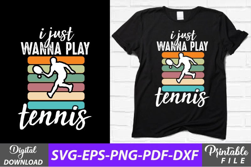 i-just-wanna-play-tennis-sublimation