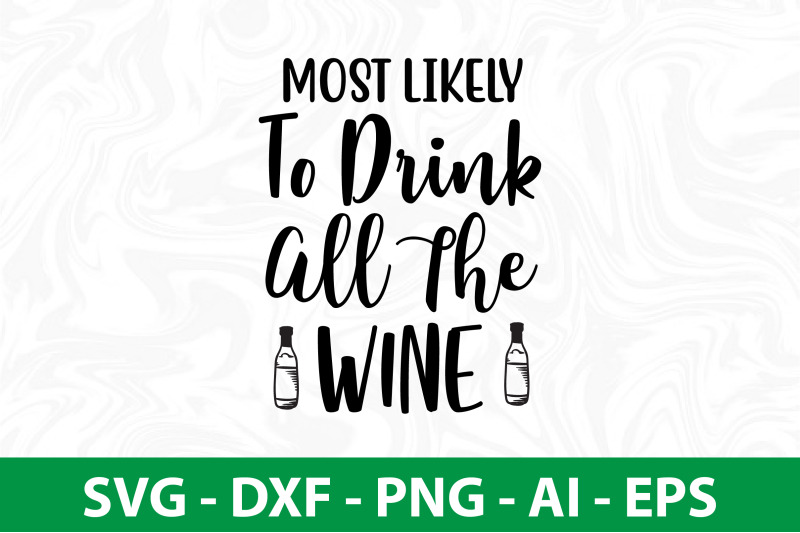 most-likely-to-drink-all-the-wine-svg-cut-file