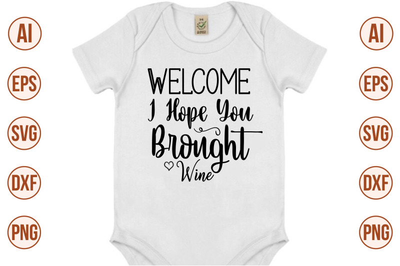 welcome-i-hope-you-brought-wine-svg-cut-file