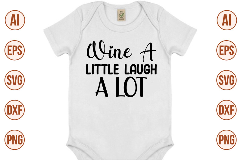 wine-a-little-laugh-a-lot-svg-cut-file