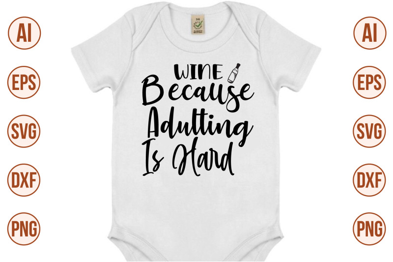 wine-because-adulting-is-hard-svg-cut-file