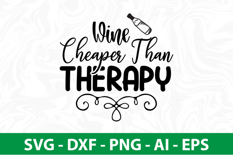 wine-cheaper-than-therapy-svg-cut-file