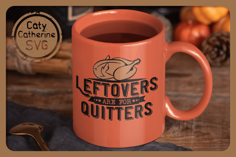 leftovers-are-for-quitters-thanksgiving-turkey-dinner-quote-svg