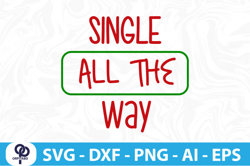 single-all-the-way-svg-cut-file