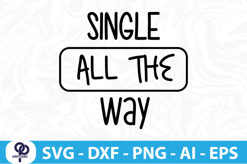 single-all-the-way-svg-cut-file