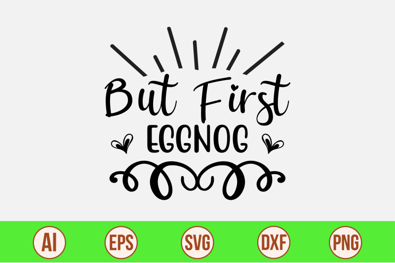 but-first-eggnog-svg-cut-file