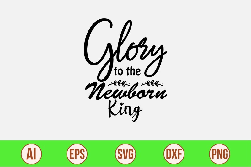 glory-to-the-newborn-king-svg-cut-file