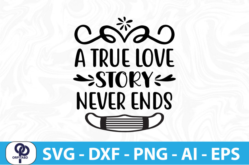 a-true-love-story-never-ends-svg-cut-file