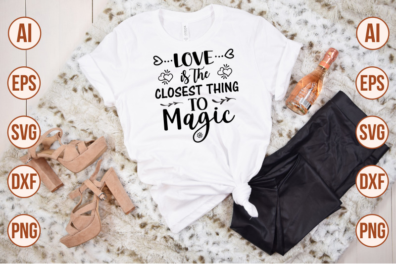 love-is-the-closest-thing-to-magic-svg-cut-file