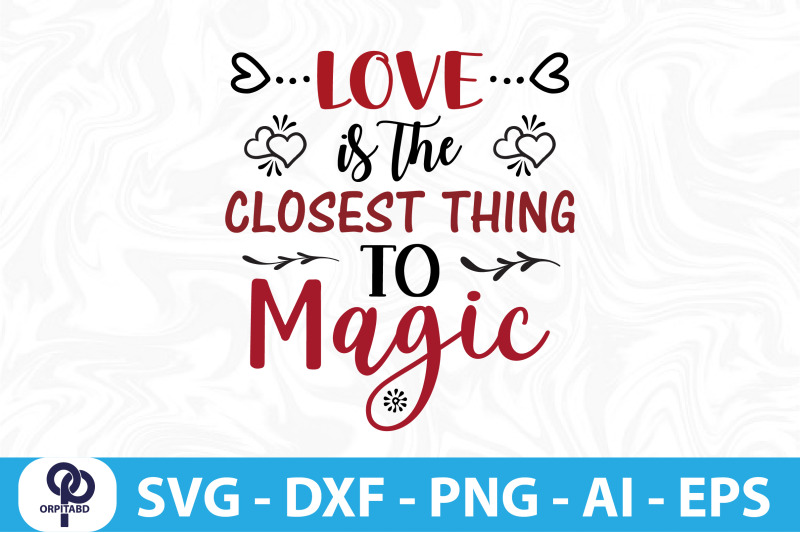 love-is-the-closest-thing-to-magic-svg-cut-file