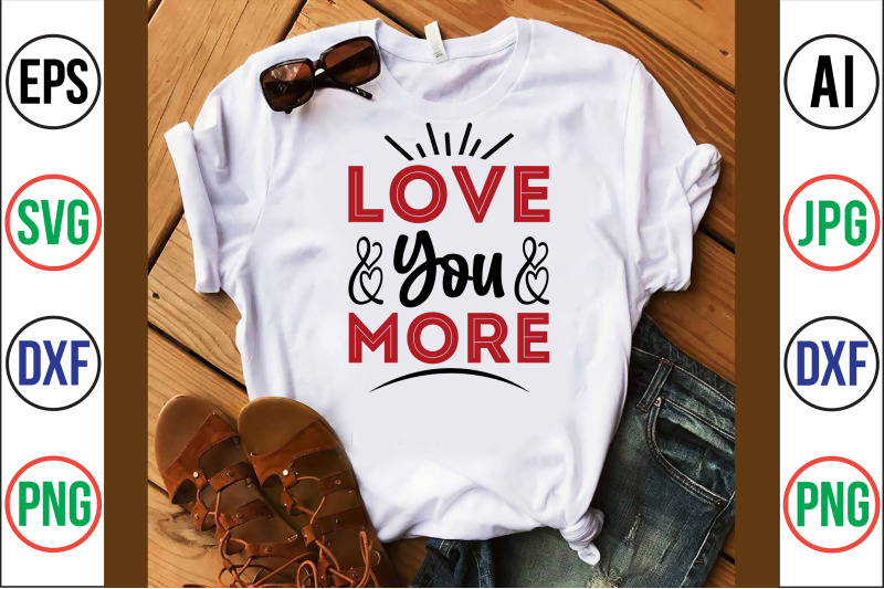 love-you-more-svg-cut-file