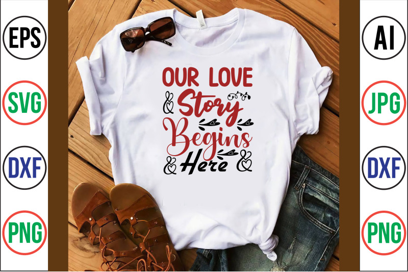 our-love-story-begins-here-svg-cut-file