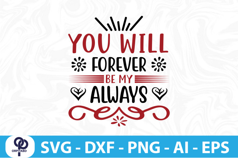 you-will-forever-be-my-always-svg-cut-file