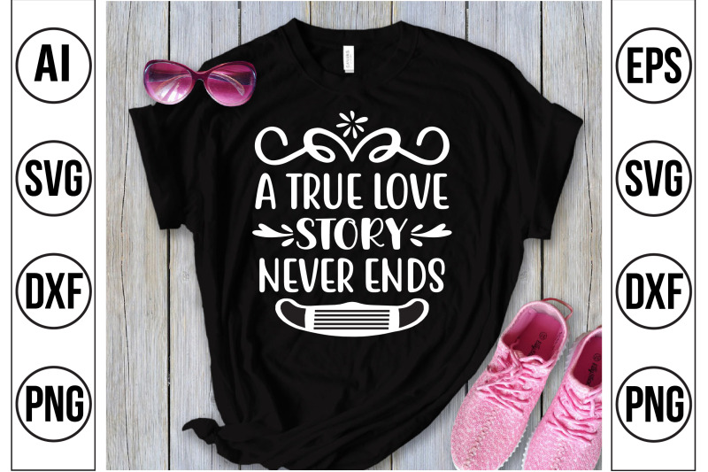 a-true-love-story-never-ends-svg-cut-file