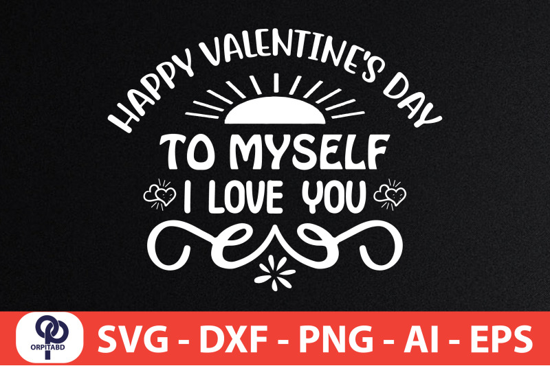 happy-valentine-039-s-day-to-myself-i-love-you-svg-cut-file