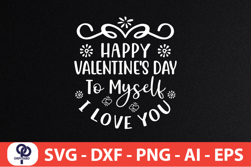 happy-valentine-039-s-day-to-myself-i-love-you-svg-cut-file