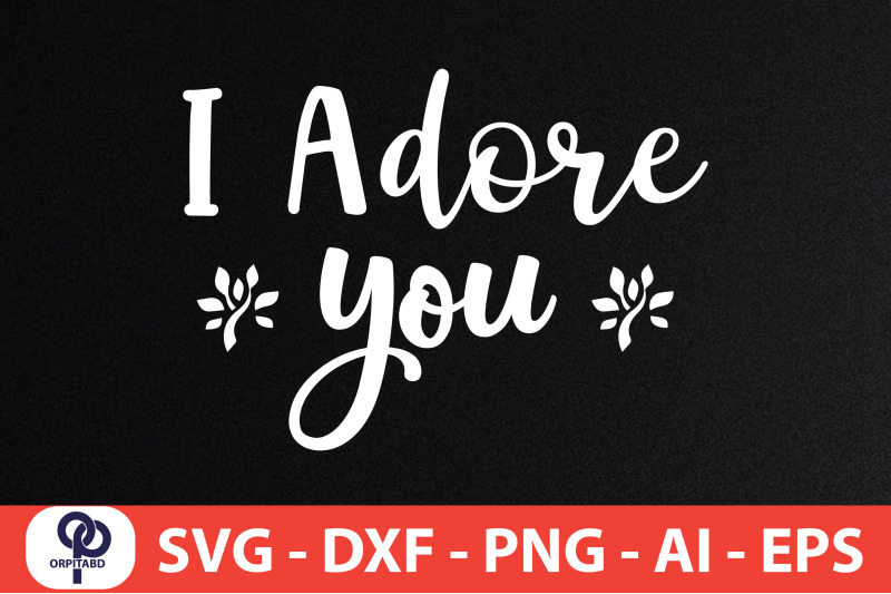 i-adore-you-svg-cut-file