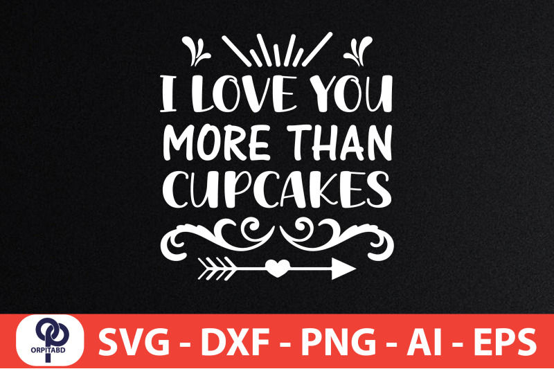 i-love-you-more-than-cupcakes-svg-cut-file