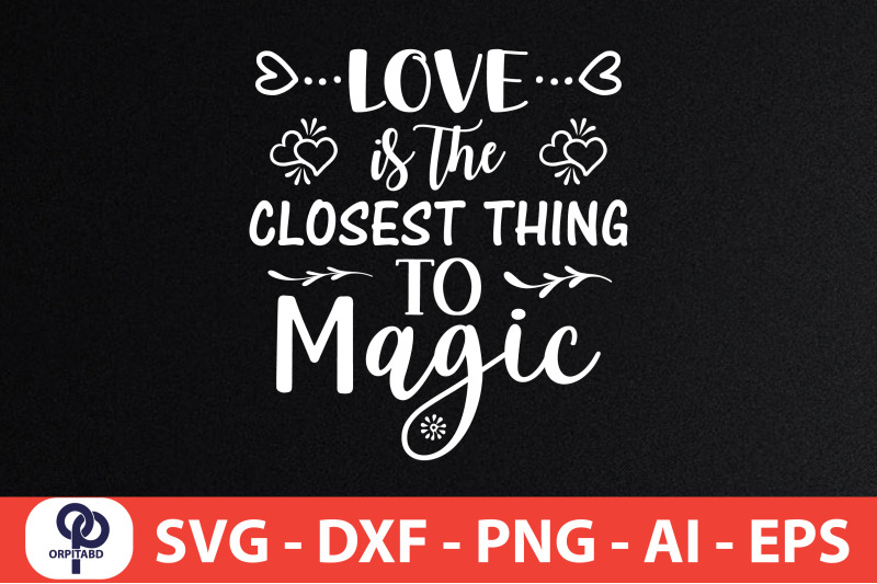 love-is-the-closest-thing-to-magic-svg-cut-file