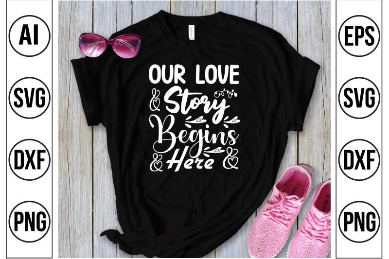 our-love-story-begins-here-svg-cut-file