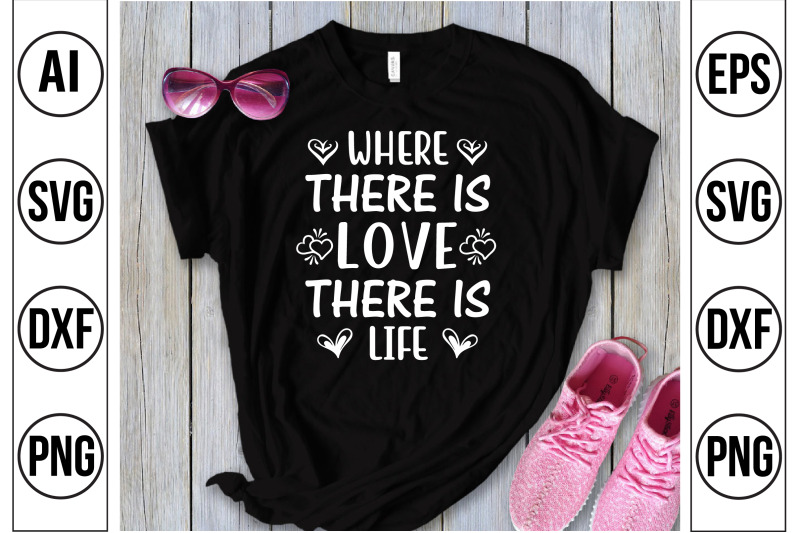 where-there-is-love-there-is-life-svg-cut-file