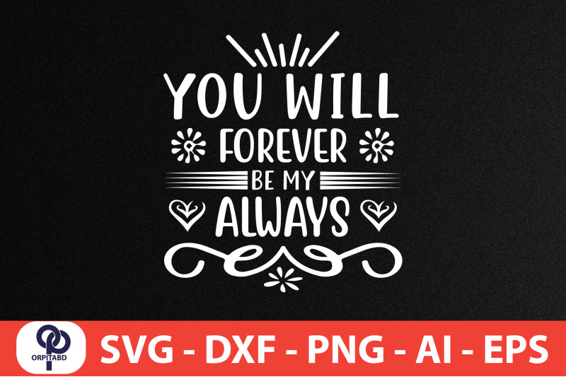 you-will-forever-be-my-always-svg-cut-file