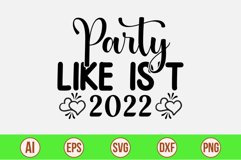 party-like-is-it-2022-svg-cut-file