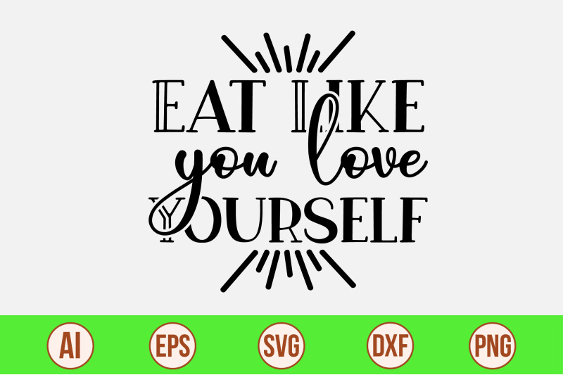 eat-like-you-love-yourself-svg-cut-file