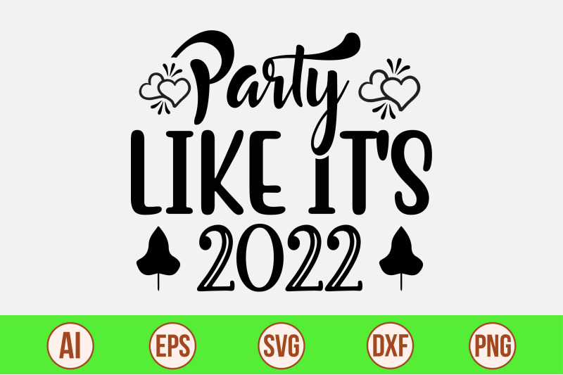 party-like-it-039-s-2022-svg-cut-file