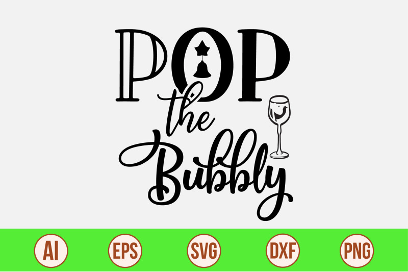 pop-the-bubbly-svg-cut-file