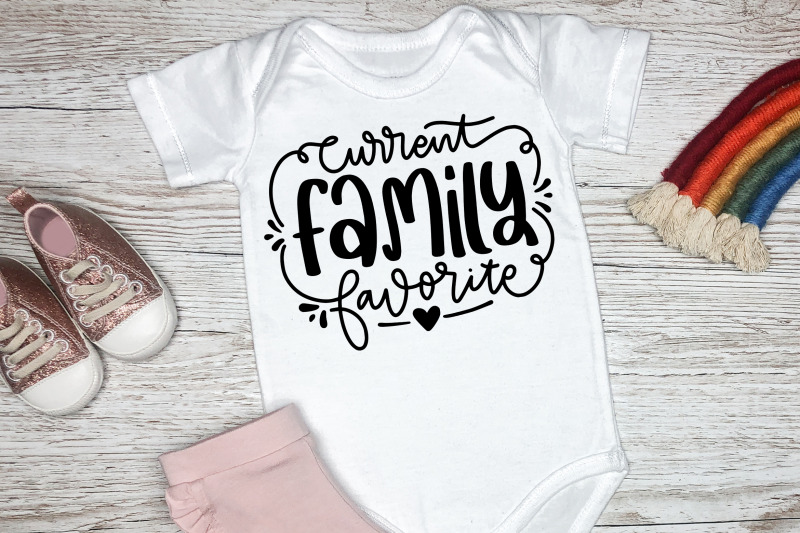 current-family-favorite-svg-baby-lettering-quotes