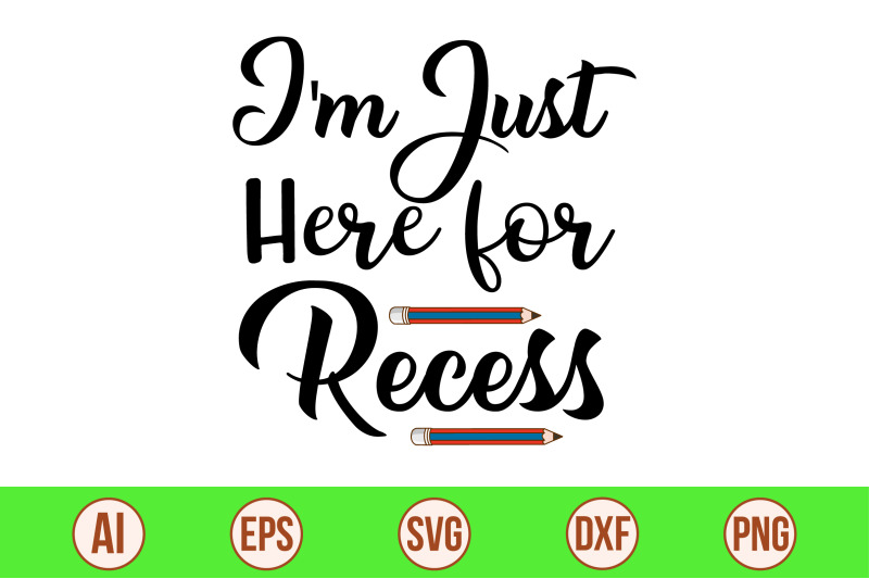 i-039-m-just-here-for-recess-svg-cut-file