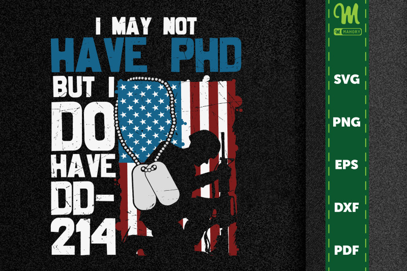 i-may-not-have-phd-but-i-do-have-dd-214