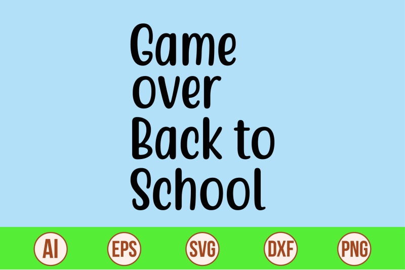 game-over-back-to-school-svg-cut-file