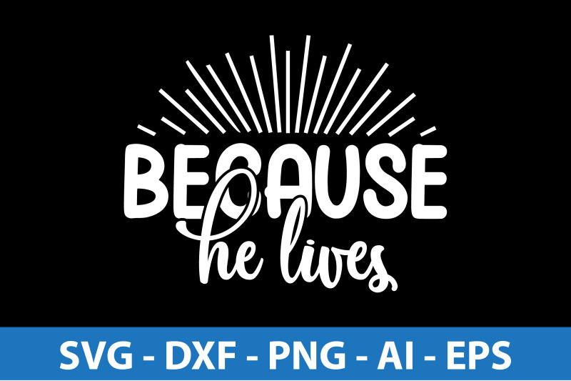 because-he-lives-svg-cut-file