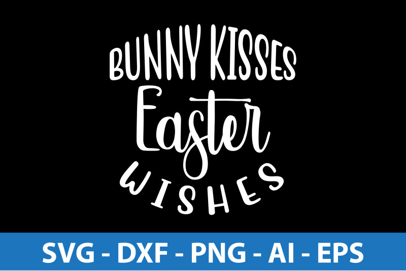 bunny-kisses-easter-wishes-svg-cut-file