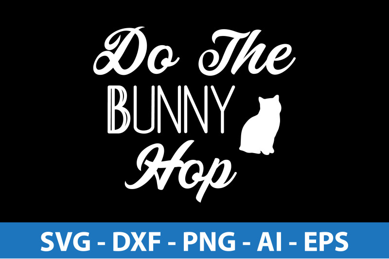 do-the-bunny-hop-svg-cut-file