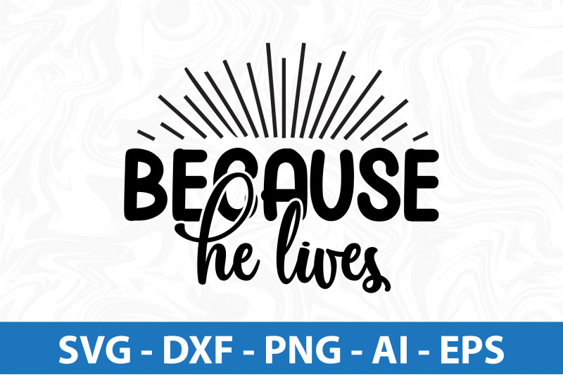 because-he-lives-svg-cut-file